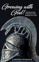 Growing with God: Journaling Through the Armor of God 1092538208 Book Cover