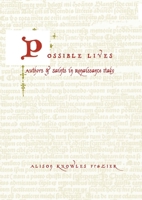 Possible Lives: Authors And Saints In Renaissance Italy 0231129769 Book Cover