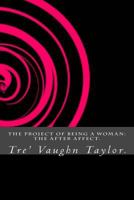 The Project Of Being A Woman: The After Affect. 1536917435 Book Cover