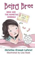 Being Bree: Bree and the Nametag Worries 1946101265 Book Cover