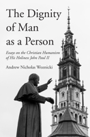 The Dignity of Man as a Person 153265989X Book Cover
