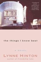 The Things I Know Best: A Novel 0061041017 Book Cover