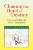Chasing the Hand of Destiny 1425799574 Book Cover