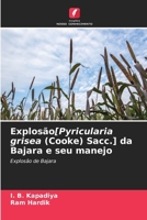 Explosão[Pyricularia grisea (Cooke) Sacc.] da Bajara e seu manejo: Explosão de Bajara (Portuguese Edition) 6207686470 Book Cover