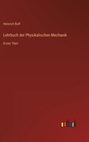 Lehrbuch der Physikalischen Mechanik: Erster Theil 3368214594 Book Cover
