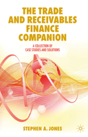 The Trade and Receivables Finance Companion: A Collection of Case Studies and Solutions 3030251411 Book Cover