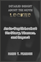 Detailed Insight About the Movie Locked: An In-Depth Look at Its Story, Themes, and Impact B0F2NBQ4SK Book Cover