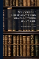 Bibliographie Interessanter Und Gemeinnütziger Kenntnisse: M Schattenrisse Des Verfassers. Statistic, Politik Und Einige Damit Verwandte Gegenstände, 1274221323 Book Cover