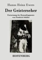 Der Geisterseher: Fortsetzung Des Romanfragments Von Friedrich Schiller 1523607106 Book Cover