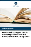 Die Auswirkungen des E-Steuersystems auf die Servicequalität in Uganda 6209381227 Book Cover