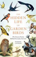 Hidden Life of Garden Birds 1856755134 Book Cover