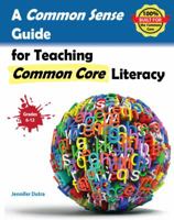 A Common Sense Guide for Teaching Common Core Literacy: Grades 6-12 0989128172 Book Cover