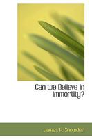 Can we Believe in Immortity? 1110831307 Book Cover