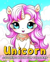 Unicorn Coloring Book for Toddlers: Cute Kawaii Unicorn Coloring Pages for Kids ages 1-4 B0CV2RM64R Book Cover