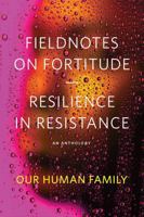 Fieldnotes on Fortitude: Resilience in Resistance B0FP2689NX Book Cover