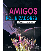 Amigos polinizadores: Pollination Pals 173165474X Book Cover