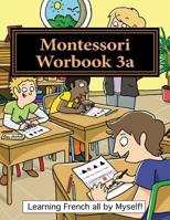 Montessori Workbook 3a: Dictation, Grammar, Sentence Analysis and Conjugation 1537230794 Book Cover