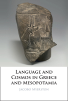 Language and Cosmos in Greece and Mesopotamia 1009289926 Book Cover