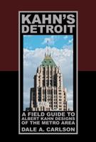 Kahn's Detroit: A Field Guide to Albert Kahn Designs of the Metro Area null Book Cover