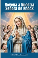 Novena a Nuestra Señora de Knock (Spanish Edition) B0FMP5Q1LN Book Cover