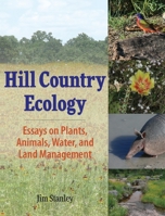 Hill Country Ecology: Essays on Plants, Animals, Water, and Land Management 1936449749 Book Cover