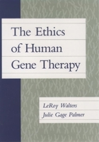 The Ethics of Human Gene Therapy 0195059557 Book Cover