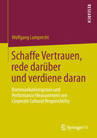 Schaffe Vertrauen, Rede Daruber Und Verdiene Daran: Kommunikationspraxis Und Performance Measurement Von Corporate Cultural Responsibility 3658035935 Book Cover