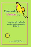 Cuentos de Mariposa (2014): Cuentos ninos para ninos: Un projecto del Club Rotario E-Club of the Caribbean, 7020 1500781363 Book Cover