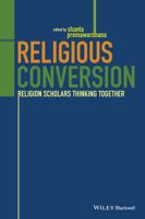 Religious Conversion: Religion Scholars Thinking Together 1118972384 Book Cover