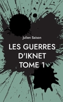 Les Guerres d'Iknet - Tome 1: Les Comtes des Terres de l'Est 2322434876 Book Cover