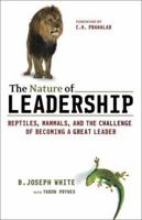 The Nature of Leadership: Reptiles, Mammals, And the Challenge of Becoming a Great Leader 081440894X Book Cover