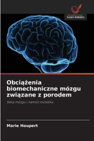 Obciazenia biomechaniczne mózgu zwiazane z porodem (Polish Edition) 6209564879 Book Cover