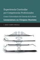 Experiencia Curricular Por Competencias Profesionales Centro Universitario De Ciencias De La Salud Licenciatura En Cirujano Dentista 1506530907 Book Cover
