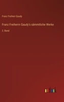 Franz Freiherrn Gaudy's sämmtliche Werke: 2. Band 3368669656 Book Cover
