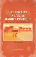 Une semaine � l'UCPA: manuel pratique 1096426501 Book Cover