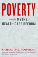 Poverty and the Myths of Health Care Reform 1421429055 Book Cover