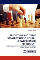 Predicting Ayo Game Strategy Using Neural Network-Based Refinement 3838355903 Book Cover