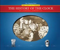 The History of the Clock (The Timeline Library, Our Changing World) 1592963447 Book Cover