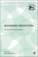 A Blemished Perfection: The Book of Job in Context 144116877X Book Cover