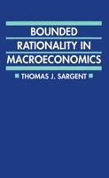 Bounded Rationality in Macroeconomics: The Arne Ryde Memorial Lectures (Clarendon Paperbacks) 0198288697 Book Cover