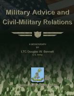 Military Advice and Civil-Military Relations 1479329479 Book Cover