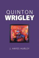 Quinton Wrigley 1483469026 Book Cover