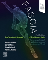 Fascia: The Tensional Network of the Human Body: The Science and Clinical Applications in Manual and Movement Therapy 0702034258 Book Cover