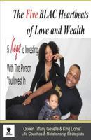 The Five Blac Heartbeats of Love and Wealth: Five Keys to Investing with the Person You Invest in 1546766766 Book Cover