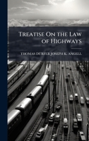 Treatise On the Law of Highways 1023780739 Book Cover