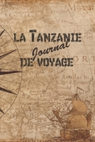 La Tanzanie Journal de Voyage: 6x9 Carnet de voyage I Journal de voyage avec instructions, Checklists et Bucketlists, cadeau parfait pour votre s�jour en Tanzanie et pour chaque voyageur. 1699011362 Book Cover