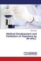 Method Development and Validation of Zopiclone by RP-HPLC. 6202563710 Book Cover