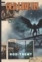 Old Like Us: Shadows Over the Valley B0GXFLDLWJ Book Cover