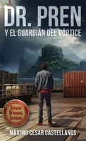 Dr. Pren Y El Guardián del Vórtice (Spanish Edition) B0CJDXJCHR Book Cover