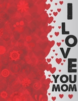 I Love You Mom: An Adult Coloring Book with Inspirational Quotes Fun, Easy, and Relaxing Coloring Pages B083XTGQZG Book Cover